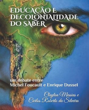 portada Educação E Decolonialidade Do Saber: um debate entre Michel Foucault e Enrique Dussel (en Portugués)