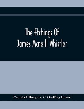 portada The Etchings Of James Mcneill Whistler (en Inglés)