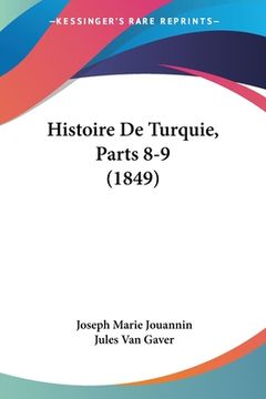 portada Histoire De Turquie, Parts 8-9 (1849) (en Francés)