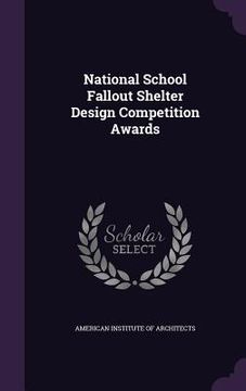 portada National School Fallout Shelter Design Competition Awards