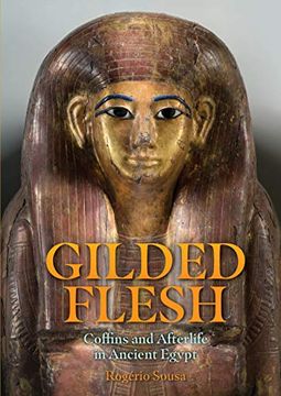 portada Gilded Flesh: Coffins and Afterlife in Ancient Egypt (in English)