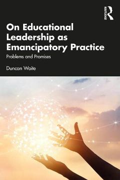 portada On Educational Leadership as Emancipatory Practice: Problems and Promises (en Inglés)