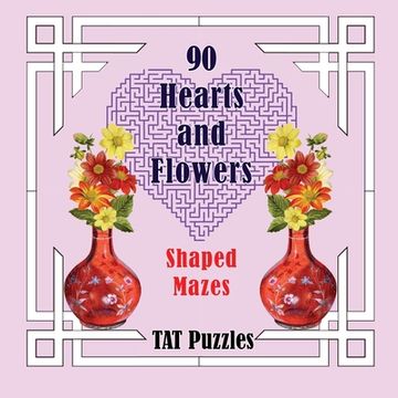 portada 90 Hearts and Flowers Shaped Mazes (in English)