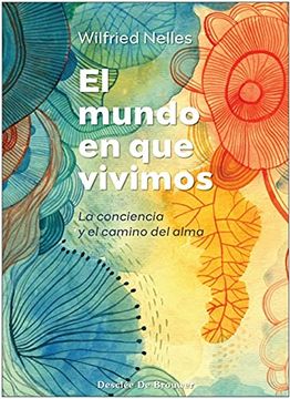 portada El Mundo en que Vivimos. La Conciencia y el Camino del Alma. 99 (a los Cuatro Vientos) (in Spanish)
