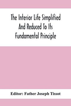 portada The Interior Life Simplified and Reduced to its Fundamental Principle (en Inglés)