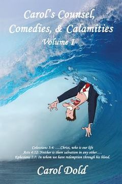 portada Carol's Counsel, Comedies, & Calamities: Volume I