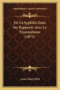 portada De La Syphilis Dans Ses Rapports Avec Le Traumatisme (1875) (en Francés)