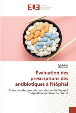portada Évaluation des prescriptions des antibiotiques à l'Hôpital (en Francés)