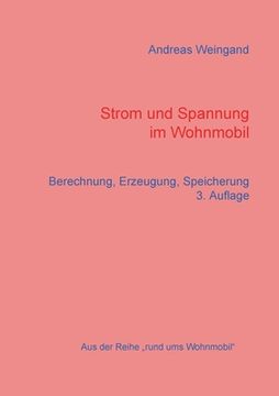 portada Strom und Spannung im Wohnmobil: Berechnung, Erzeugung, Speicherung: 4 (Rund ums Wohnmobil) (en Alemán)