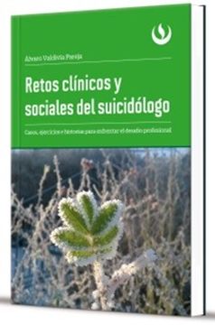 Libro Retos Clínicos y Sociales del Suicidólogo. Casos, Ejercicios