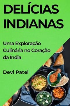 portada Delícias Indianas: Uma Exploração Culinária no Coração da Índia (en Portugués)