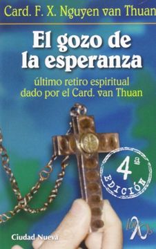 portada El Gozo de la Esperanza: Último Retiro Espiritual Dado por el Cardenal van Thuan