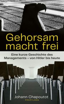 portada Gehorsam Macht Frei: Eine Kurze Geschichte des Managements - von Hitler bis Heute Eine Kurze Geschichte des Managements - von Hitler bis Heute (in German)