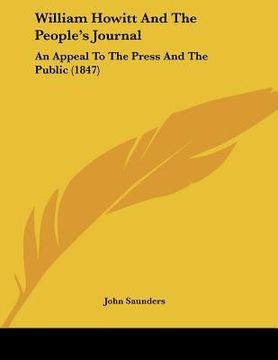 portada william howitt and the people's journal: an appeal to the press and the public (1847) (en Inglés)