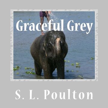 portada Graceful Grey: Asian Elephants at Work and Play (My Color Friends) (Volume 8)