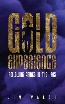 portada Gold Experience: Following Prince In The ’90s (en Inglés)