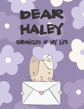 portada Dear Haley, Chronicles of My Life: A Girl's Thoughts (in English)