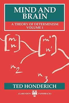 portada Mind and Brain: A Theory of Determinism, Volume 1: Mind and Brain vol 1 (Clarendon Paperbacks) (in English)