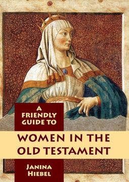 portada Friendly Guide to Women in the Old Testament (en Inglés)