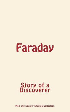 portada Faraday: Story of a Discoverer (en Inglés)