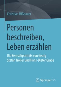 portada Personen Beschreiben; Leben Erzã¤Hlen: Die Fernsehportrã¤Ts von Georg Stefan Troller und Hans-Dieter Grabe (in German)