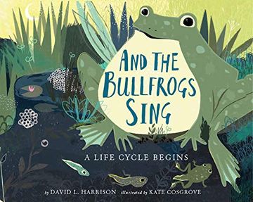 portada And the Bullfrogs Sing: A Life Cycle Begins (en Inglés)