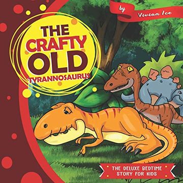 portada The Crafty old Tyrannosaurus (The Deluxe Bedtime Story for Kids) (en Inglés)