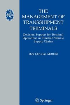 the management of transshipment terminals: decision support for terminal operations in finished vehicle supply chains