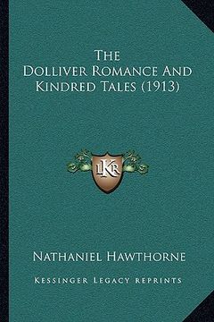 portada the dolliver romance and kindred tales (1913) the dolliver romance and kindred tales (1913)