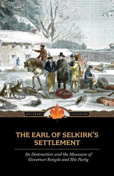 portada Earl of Selkirk's Settlement: Upon the red River in North America (Applewood Canadiana) (en Inglés)
