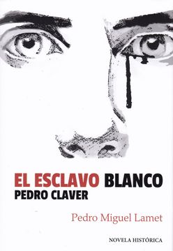 portada El Esclavo Blanco: Pedro Claver