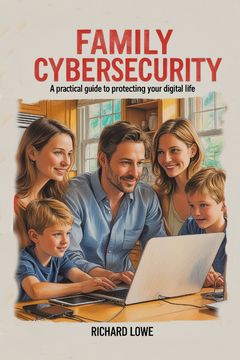 portada Family Cybersecurity. A Practical Guide to Protecting Your Digital Life (en Inglés)