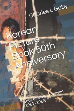 portada Korean Picture Book 50th Anniversary: Tour of Duty, Yongsan 1967-1968 (in English)