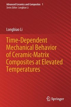 portada Time-Dependent Mechanical Behavior of Ceramic-Matrix Composites at Elevated Temperatures (en Inglés)