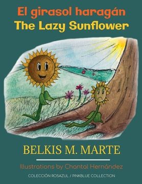 portada El Girasol Haragán: The Lazy Sunflower (en Inglés)