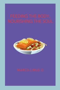 portada Feeding the Body, Nourishing the Soul (in English)