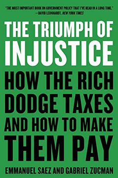 portada The Triumph of Injustice: How the Rich Dodge Taxes and how to Make Them pay (in English)