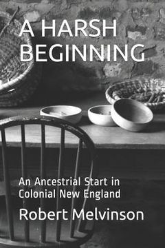 portada A Harsh Beginning: An Ancestrial Start in Colonial New England (en Inglés)