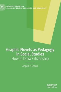 portada Graphic Novels as Pedagogy in Social Studies: How to Draw Citizenship (en Inglés)