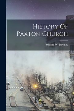 portada History Of Paxton Church (en Inglés)