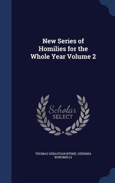 portada New Series of Homilies for the Whole Year Volume 2 (en Inglés)