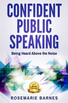 portada Confident Public Speaking: Being Heard Above the Noise (Confident Stages) (Volume 1)