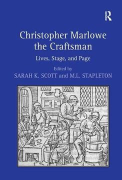 portada Christopher Marlowe the Craftsman: Lives, Stage, and Page (en Inglés)