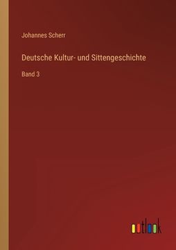 portada Deutsche Kultur- und Sittengeschichte: Band 3 (in German)