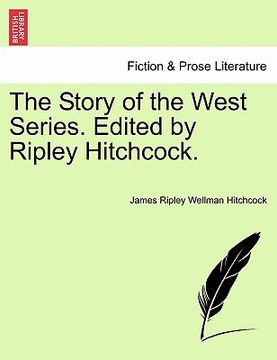 portada the story of the west series. edited by ripley hitchcock. (en Inglés)