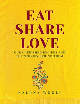 portada Eat, Share, Love: Our Cherished Recipes and the Stories Behind Them (en Inglés)