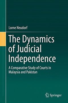 portada The Dynamics of Judicial Independence: A Comparative Study of Courts in Malaysia and Pakistan