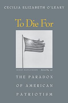 portada To die For: The Paradox of American Patriotism (en Inglés)