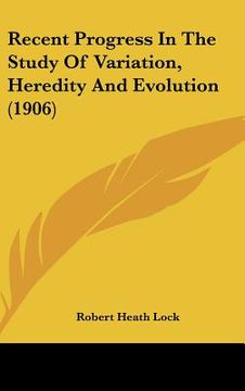 portada recent progress in the study of variation, heredity and evolution (1906) (en Inglés)