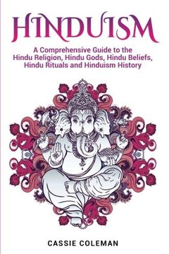 portada Hinduism: A Comprehensive Guide to the Hindu Religion, Hindu Gods, Hindu Beliefs, Hindu Rituals and Hinduism History